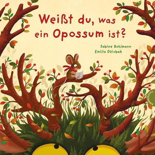 Weißt du, was ein Opossum ist? / Thienemann Verlage